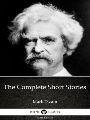 cover image of The Complete Short Stories by Mark Twain (Illustrated)